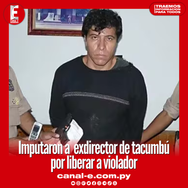 Imputaron a exdirector de tacumbú por liberar a violador