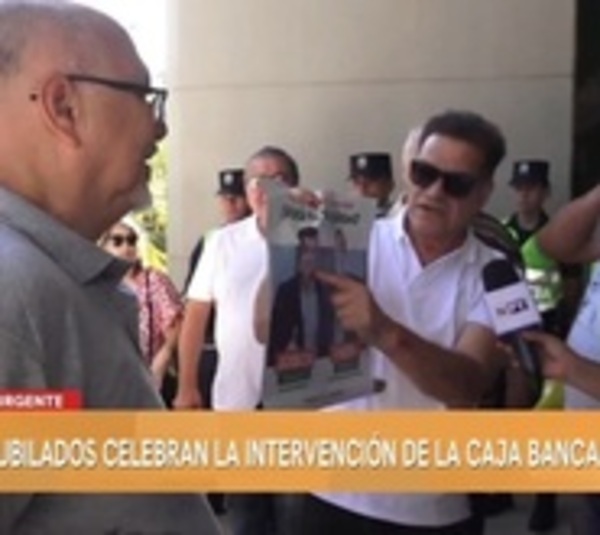 Jubilados celebran intervención a la Caja Bancaria - Paraguay.com