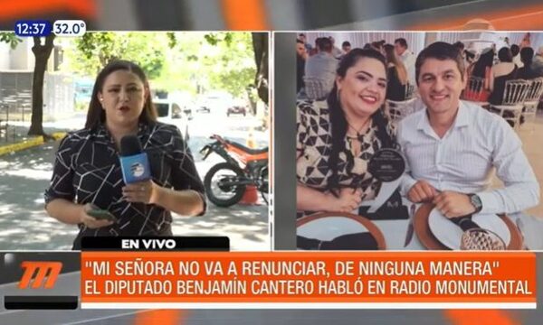 Diputado Benjamín Cantero: "Mi señora no va a renunciar, de ninguna manera" | Telefuturo