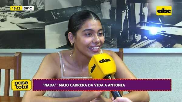 Video: Majo Cabrera, la actriz que deslumbró en la serie ‘’Nada’' - Pase Total - ABC Color