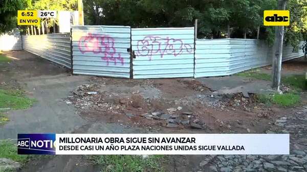 Millonaria obra sigue sin avanzar: desde casi un año, Plaza Naciones Unidas, sigue vallada - ABC Noticias - ABC Color
