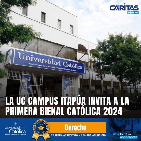 La Universidad Católica Campus Itapúa invita a la primera Bienal Católica 2024 - Portal Digital Cáritas Universidad Católica