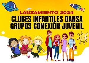 Compromiso renovado: Clubes Oansa y Grupos Conexión Juvenil anuncian lanzamiento 2024 para transformar vidas
