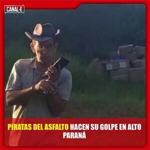 PIRATAS DEL ASFALTO HACEN SU GOLPE EN ALTO PARANÁ