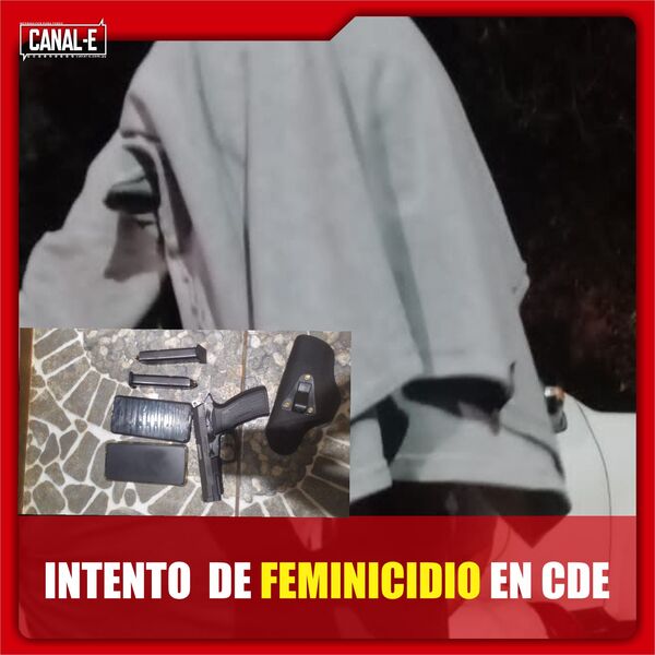 INTENTO  DE FEMINICIDIO EN CDE
