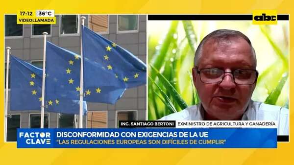 Video: disconformidad con exigencias de la UE - Factor Clave - ABC Color