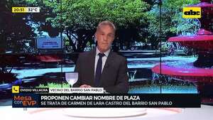 Proponen cambiar nombre de plaza: se trata de Carmen de Lara Castro del Barrio San Pablo  - Mesa de Periodistas - ABC Color