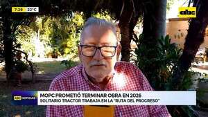 MOPC prometió terminar obra en el 2016: solitario tractor trabaja en la ‘‘Ruta del Progreso’’ - ABC Noticias - ABC Color