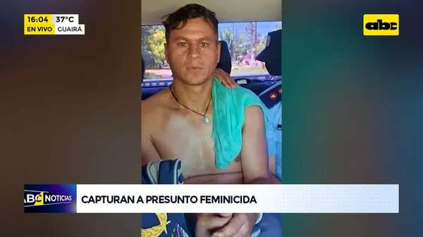 Capturan a presunto feminicida: habría matado a su exsuegra e hirió a su expareja - ABC Noticias - ABC Color
