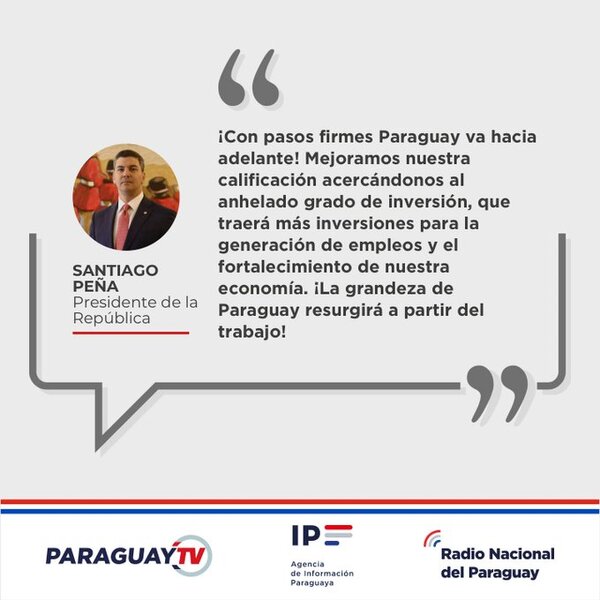 Standard & Poor’s eleva calificación del Paraguay destaca presidente de la República