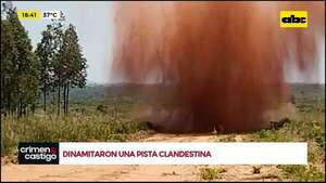 Táva Jopói: dinamitan pista clandestina tras caída e incineración de una avioneta - Crimen y castigo - ABC Color