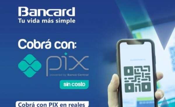 Red Bancard ahora aceptará PIX, el medio de pago más popular de Brasil