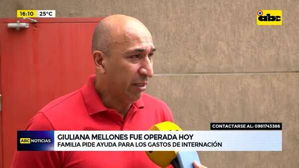 Giuliana Mellone fue operada hoy: familia pide ayuda para los gastos de la operación - ABC Noticias - ABC Color