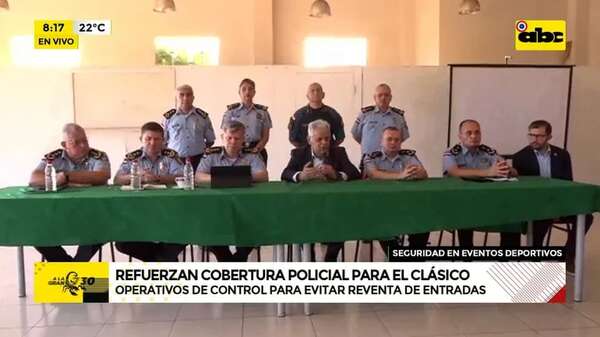 Video: Refuerzan cobertura policial para el Superclásico - ABC Noticias - ABC Color