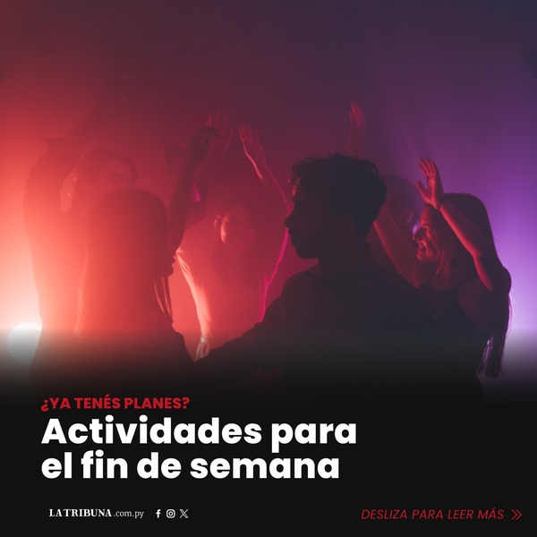 ¿Que hacemos este fin de semana? - La Tribuna