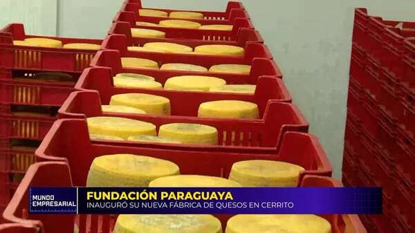 Video: Fundación Paraguaya inauguró su nueva fábrica de quesos en Cerrito - Mundo empresarial - ABC Color