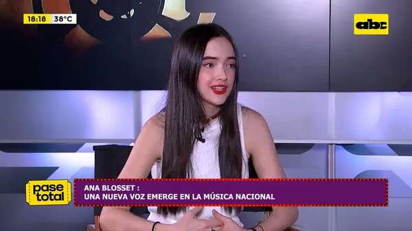 Ana Blosset: una nueva voz emerge en la música nacional - Pase Total - ABC Color