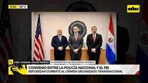 Video: Policía y FBI firman acuerdo para enfrentar crimen organizado transnacional  - ABC Noticias - ABC Color