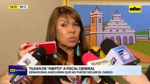 Tildan de “inepto” a fiscal general: senadoras aseguran que no puede seguir el cargo - ABC Noticias - ABC Color
