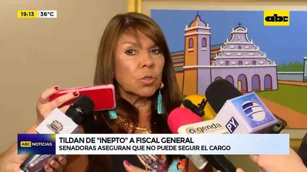 Tildan de “inepto” a fiscal general: senadoras aseguran que no puede seguir el cargo - ABC Noticias - ABC Color