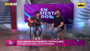 Video: Maxi Medina nos presenta “Un poco más” - Ensiestados - ABC Color