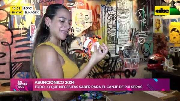 Asunciónico 2024: todo lo que necesitas saber para el canje de pulseras - Ensiestados - ABC Color