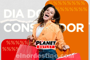 Promoción Especial “Día del Consumidor” con grandes descuentos en Planet Outlet de Pedro Juan Caballero hasta el 17 de Marzo - El Nordestino