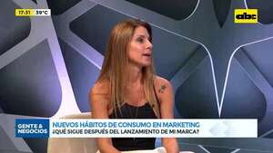 Nuevos hábitos de consumo en marketing: ¿Qué sigue después del lanzamiento de mi marca? - Gente & Negocios - ABC Color