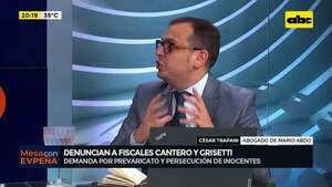 Video: denunciaron a los fiscales Cantero y Grisetti por prevaricato y persecución de inocentes - Mesa de Periodistas - ABC Color