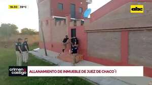 Video: allanaron el “castillo” del juez de Chaco’i imputado por megaestafa de playa de autos - Crimen y castigo - ABC Color
