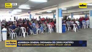 “Queremos títulos” – Tensa asamblea de socios en el Club Cerro Porteño  - ABC Noticias - ABC Color