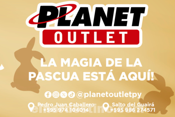 Promoción Especial “La Magia de la Pascua está Aquí” con grandes descuentos en Planet Outlet de Pedro Juan Caballero - El Nordestino