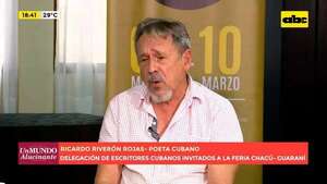 Video: conversamos con el poeta cubano Ricardo Riverón Rojas, invitado a la Feria Chacú-Guaraní - Un Mundo Alucinante - ABC Color
