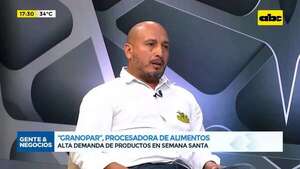Video: “Granopar”, procesadora de alimentos - Gente & Negocios - ABC Color