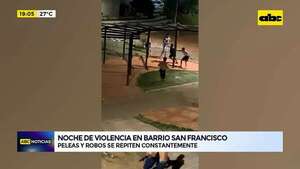 Video: noche de violencia en Barrio San Francisco - ABC Noticias - ABC Color