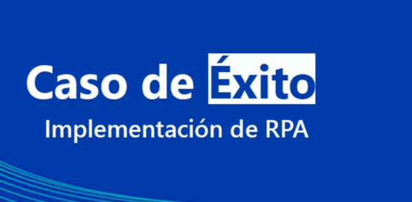 La Consolidada mejora su sistema de facturaci贸n con la Automatizaci贸n Rob贸tica de Procesos (RPA) - Revista PLUS