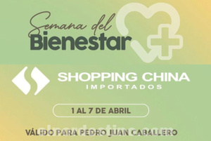 Llegó la Semana del Bienestar a Shopping China Importados de Pedro Juan Caballero hasta el domingo 7 de Abril - El Nordestino