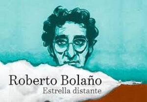 Una relectura de "Estrella distante", de Roberto Bolaño - El Trueno