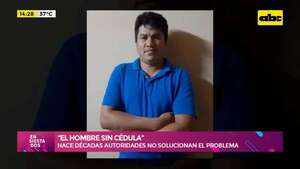César Hugo Díaz “el hombre sin cédula”: a los 34 años no puede contar con la documentación - Ensiestados - ABC Color