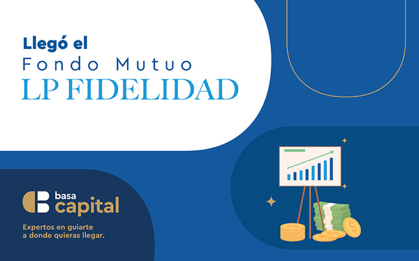 Basa Capital lanza nuevo Fondo Mutuo LP Fidelidad y continúa impulsando la innovación en el Mercado de Capitales - ADN Digital