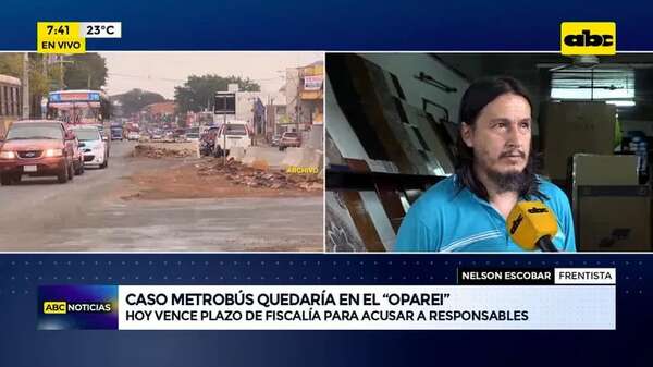 Video: Caso metrobús quedaría en el “oparei” - ABC Noticias - ABC Color