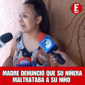 Madre denuncia a su niñera por maltratar a su hijito.