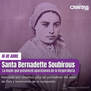 Santa María Bernardita Soubirous: Testimonio de fe y de amor genuino - Portal Digital Cáritas Universidad Católica