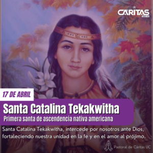 Santa Catalina Tekakwitha: Un Puente entre Culturas y Tradiciones - Portal Digital Cáritas Universidad Católica