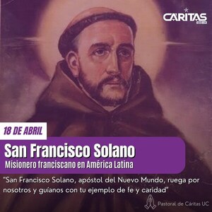 San Francisco Solano: Mensajero de Dios en el Nuevo Mundo - Portal Digital Cáritas Universidad Católica