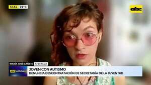 Joven con autismo denuncia descontratación de Secretaría de la Juventud  - ABC Noticias - ABC Color