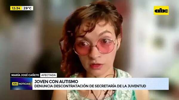 Joven con autismo denuncia descontratación de Secretaría de la Juventud  - ABC Noticias - ABC Color