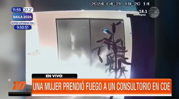 Prendió fuego a un consultorio en CDE | Telefuturo