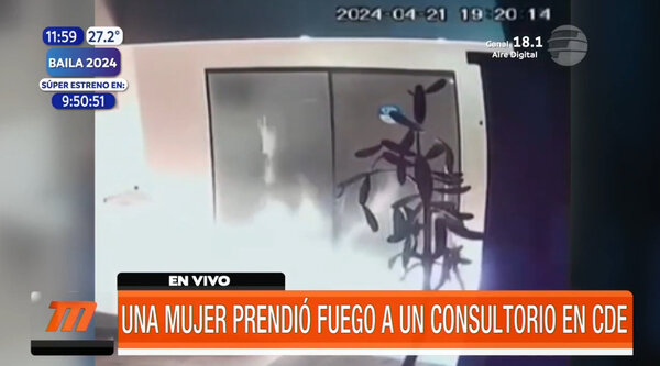 Prendió fuego a un consultorio en CDE | Telefuturo