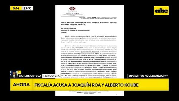 Fiscalía acusa y pide juicio para Joaquín Roa y Alberto Koube - ABC Noticias - ABC Color